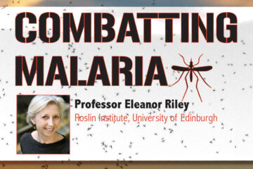 Combatting Malaria - Professor Eleanor Riley