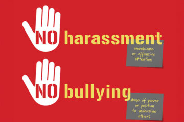 No harassment (unwelcome or offensive attention) no bullying (abuse of power or position to undermine others).