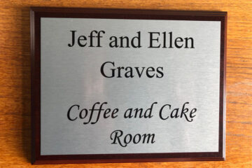Plaque that reads - Jeff and Ellen Graves Coffee and cake room